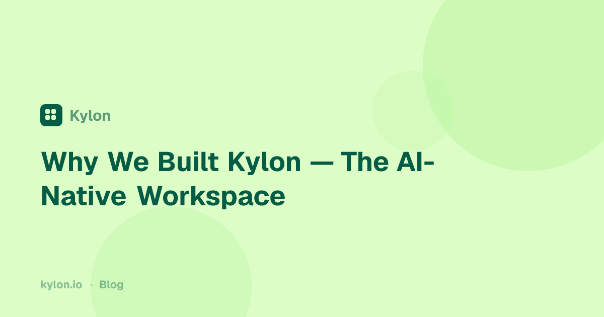 Why We Built Kylon — The AI-Native Workspace
